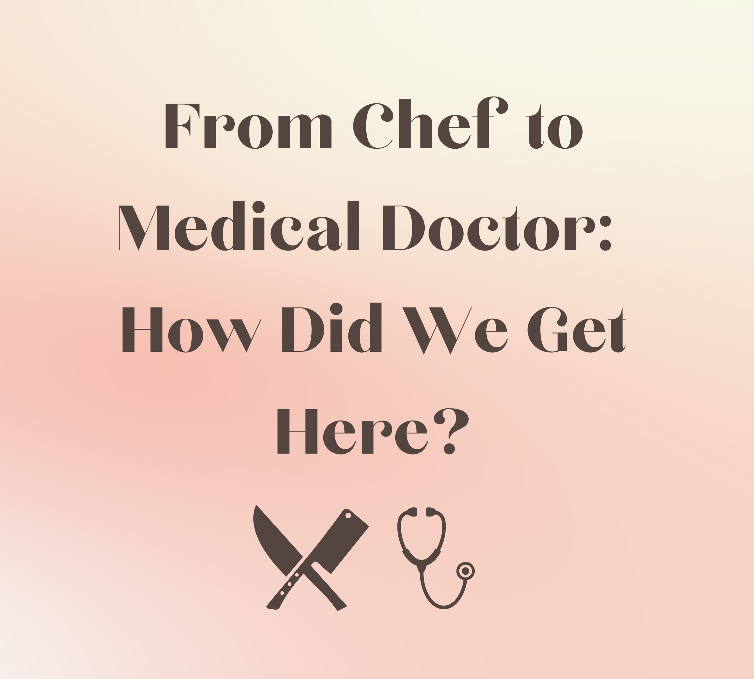 From Chef to Medical Doctor: How Did We Get Here?